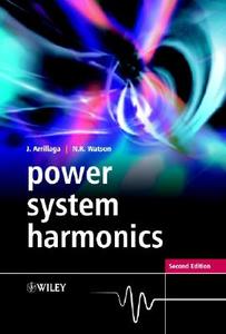 Power System Harmonics di Jos Arrillaga edito da Wiley-Blackwell