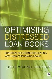Optimising Distressed Loan Books di John Michael Sheehan edito da Harriman House Ltd