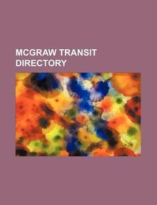 McGraw Transit Directory di Books Group edito da Rarebooksclub.com