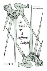 The Frailty of a Sufferers Delight di Priest edito da Xlibris