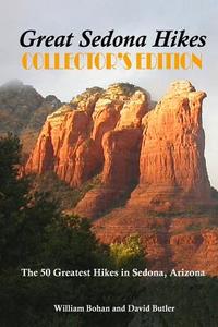 Great Sedona Hikes: The 50 Greatest Hikes in Sedona, Arizona di William Bohan, David Butler edito da Createspace
