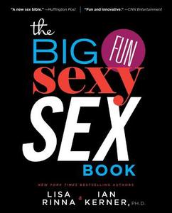 The Big, Fun, Sexy Sex Book di Lisa Rinna, Ian Kerner edito da GALLERY BOOKS