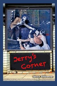 Jerry's Corner di Jerry Solomon edito da Lulu.com