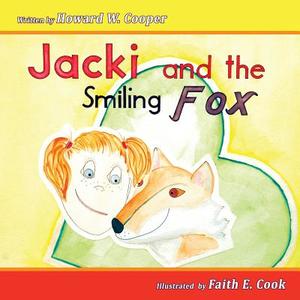 Jacki and the Smiling Fox di Howard W. Cooper edito da Createspace