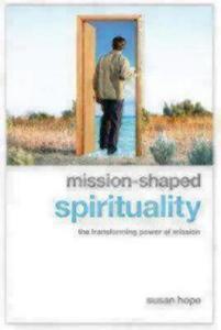 Mission-Shaped Spirituality: The Transforming Power of Mission di Susan Hope edito da SEABURY BOOKS