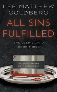 All Sins Fulfilled di Lee Matthew Goldberg edito da Rough Edges Press