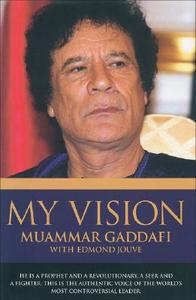 My Vision di Muammer Gadaffi, Edmond Jouve edito da John Blake Publishing Ltd