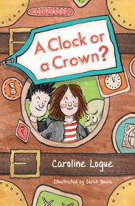 A Clock or a Crown? di Caroline Logue edito da Little Island