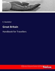 Great Britain di K. Baedeker edito da hansebooks