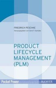 Product Lifecycle Management (PLM) di Friedrich Peschke edito da Hanser Fachbuchverlag