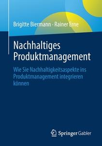 Nachhaltiges Produktmanagement di Brigitte Biermann, Rainer Erne edito da Springer-Verlag GmbH