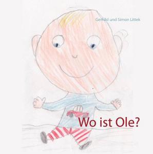 Wo ist Ole? di Gerhild Littek, Simon Littek edito da Books on Demand