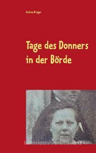 Tage des Donners in der Börde di Andrea Krüger edito da Books on Demand