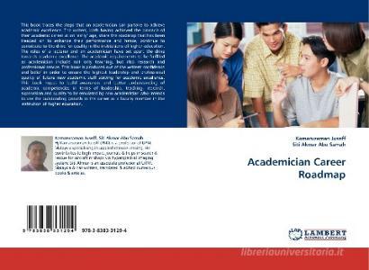 Academician Career Roadmap di Kamaruzaman Jusoff, Siti Akmar edito da LAP Lambert Acad. Publ.
