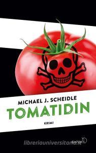 Tomatidin di Michael J. Scheidle edito da Einhorn Verlag