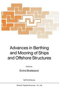 Advances in Berthing and Mooring of Ships and Offshore Structures edito da Springer Netherlands