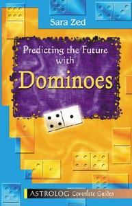 Predicting the Future with Dominoes di Sara Zed edito da Astrolog Publishing House
