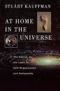 At Home in the Universe: The Search for the Laws of Self-Organization and Complexity di Stuart A. Kauffman edito da OXFORD UNIV PR