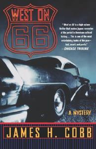 West on 66: A Mystery di James H. Cobb edito da Minotaur Books