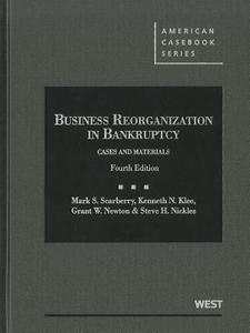 Business Reorganization In Bankruptcy di Mark Scarberry, Kenneth Klee, Grant Newton edito da West Academic