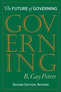 Peters, B:  The Future of Governing di B. Guy Peters edito da University Press of Kansas