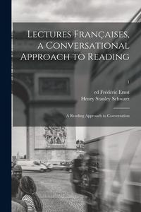 Lectures Françaises, a Conversational Approach to Reading; a Reading Approach to Conversation; 1 edito da LIGHTNING SOURCE INC