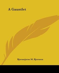 A Gauntlet di Bjornstjerne Bjornson edito da Kessinger Publishing