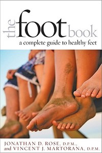 The Foot Book di Jonathan D. (Podiatry Associates Rose, Vincent J. (Podiatry Associates Martorana edito da Johns Hopkins University Press