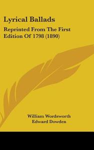 Lyrical Ballads: Reprinted from the First Edition of 1798 (1890) di William Wordsworth edito da Kessinger Publishing