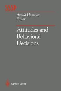 Attitudes and Behavioral Decisions edito da Springer New York