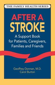 After a Stroke: A Support Book for Patients, Caregivers, Families and Friends di Geoffrey Donnan, Carol Burton edito da NORTH ATLANTIC BOOKS