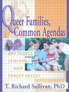 Queer Families, Common Agendas di Richard Sullivan edito da Routledge