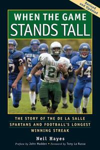 When the Game Stands Tall: The Story of the de La Salle Spartans and Football's Longest Winning Streak di Neil Hayes edito da Frog