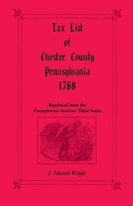 Tax List of Chester County, Pennsylvania 1768 di F. Edward Wright edito da Heritage Books Inc.