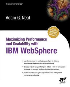 Maximizing Performance and Scalability with IBM Websphere di Adam Neat edito da SPRINGER A PR TRADE