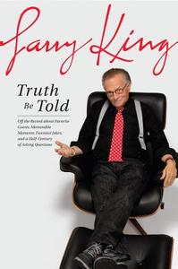 Truth Be Told di Larry King edito da Weinstein Books