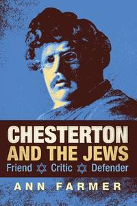 Chesterton and the Jews di Ann Farmer edito da Angelico Press