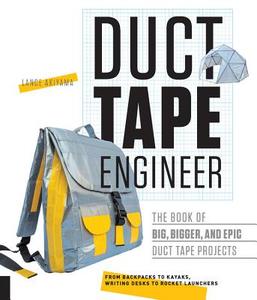Duct Tape Engineer di Lance Akiyama edito da Rockport Publishers Inc.