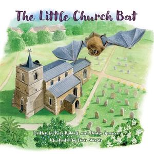 The Little Church Bat di Rose Riddell, Diana Spencer edito da Bats In Churches
