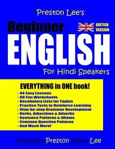 Preston Lee's Beginner English for Hindi Speakers (British) di Matthew Preston, Kevin Lee edito da Createspace Independent Publishing Platform