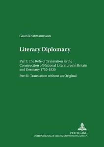 Literary Diplomacy I. Literary Diplomacy II di Gauti Kristmannsson edito da Lang, Peter GmbH