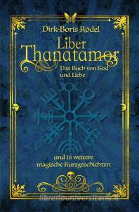 Liber Thanatamor di Dirk-Boris Rödel edito da Telescope Verlag