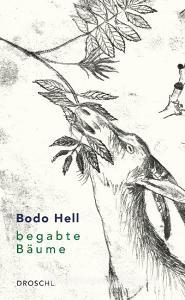 Begabte Bäume di Bodo Hell edito da Literaturverlag Droschl