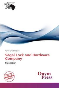 Segal Lock and Hardware Company edito da Onym Press
