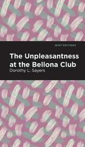 The Unpleasantness at the Bellona Club di Dorothy L. Sayers edito da MINT ED