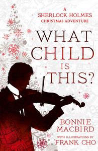 What Child Is This? di Bonnie MacBird edito da HarperCollins Publishers