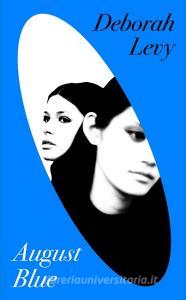 August Blue di Deborah Levy edito da Penguin Books Ltd