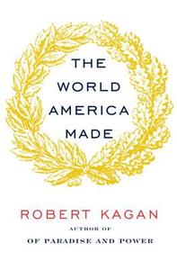 The World America Made di Robert Kegan edito da Alfred A. Knopf