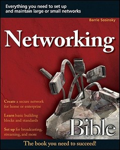 Networking Bible di Barrie Sosinsky edito da John Wiley And Sons Ltd