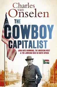 The Cowboy Capitalist di Charles Van Onselen edito da University of Virginia Press